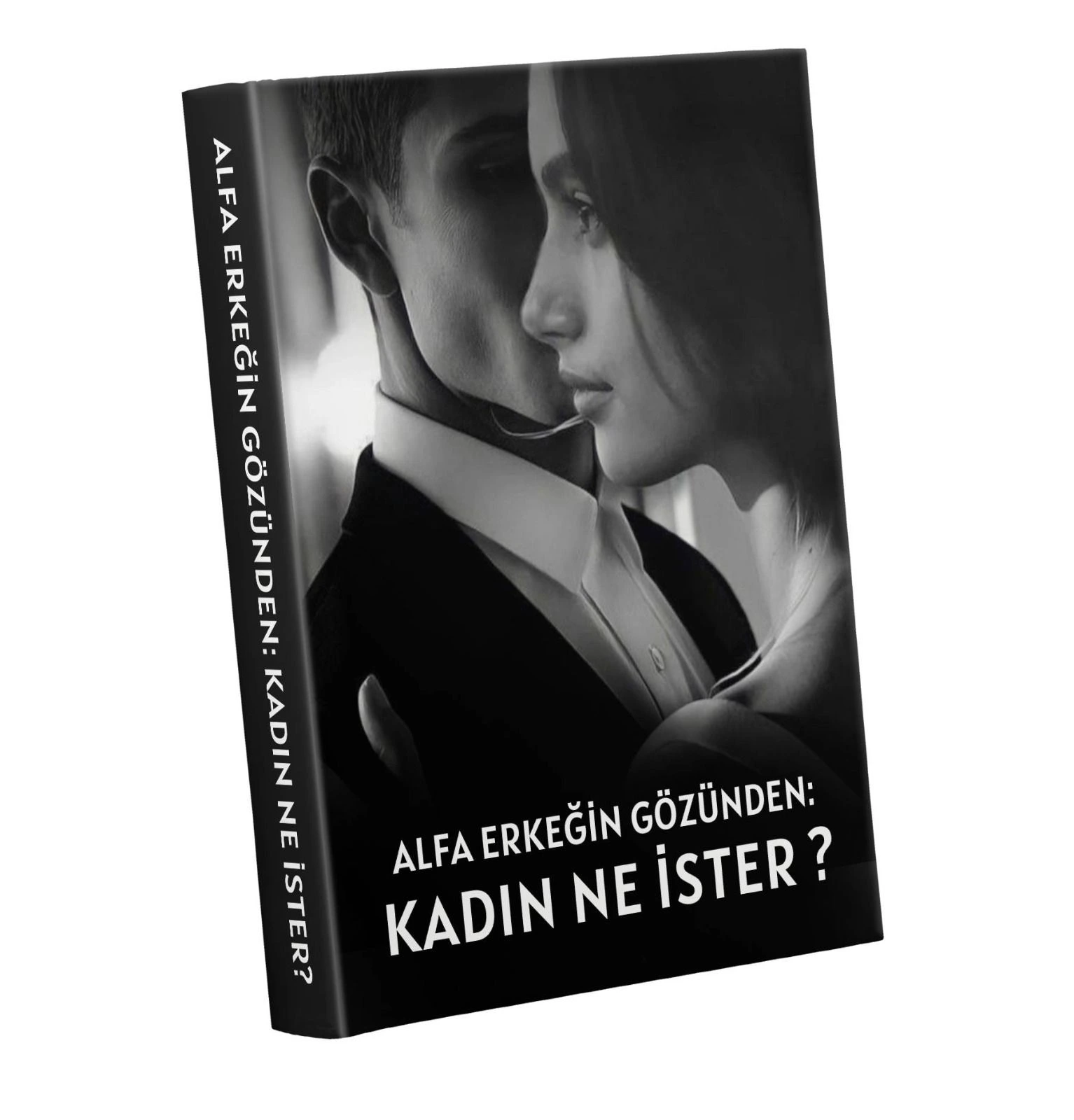 Alfa Erkeğin Gözünden: Kadın Ne İster?