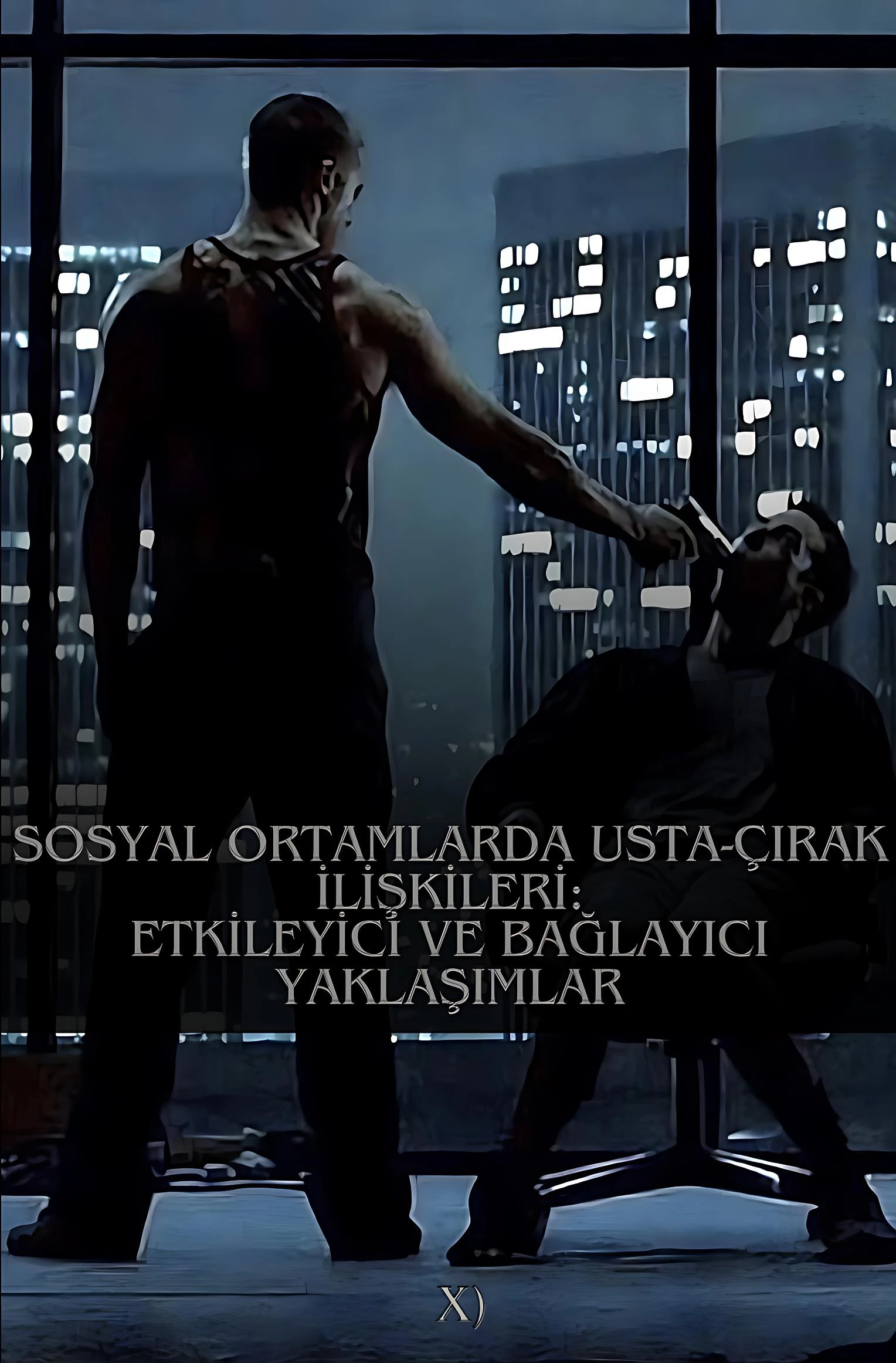 Sosyal Ortamlarda Usta-Çırak İlişkileri: Etkileyici ve Bağlayıcı Yaklaşımlar